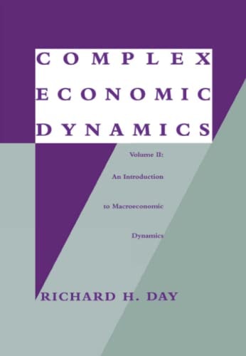 Complex Economic Dynamics An Introduction to Macroeconomic Dynamics