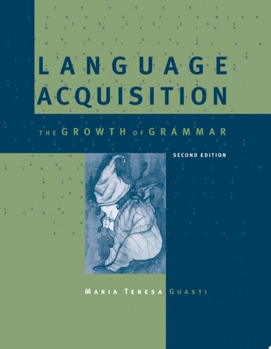 Language Acquisition, second edition The Growth of Grammar