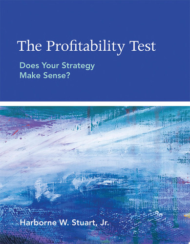 The Profitability Test Does Your Strategy Make Sense?
