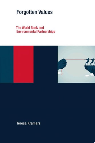Forgotten Values The World Bank and Environmental Partnerships
