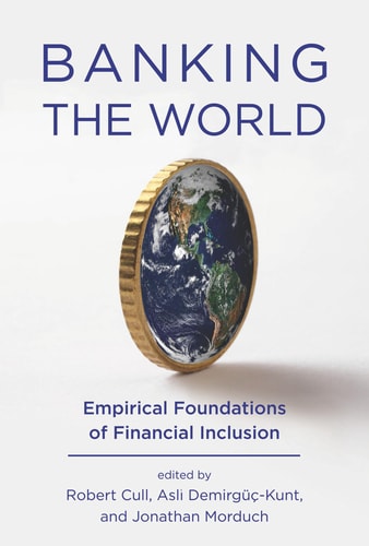 Banking the World Empirical Foundations of Financial Inclusion