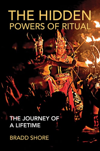 The Hidden Powers of Ritual The Journey of a Lifetime