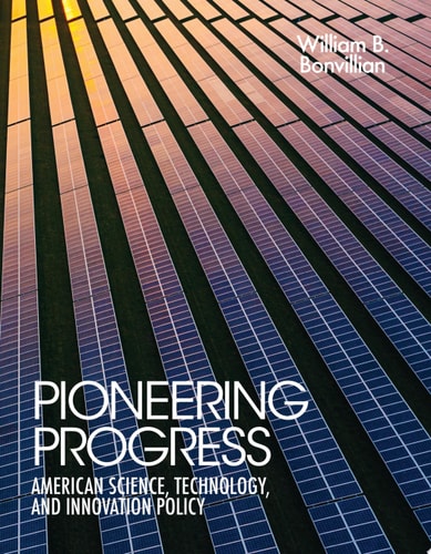 Pioneering Progress American Science, Technology, and Innovation Policy