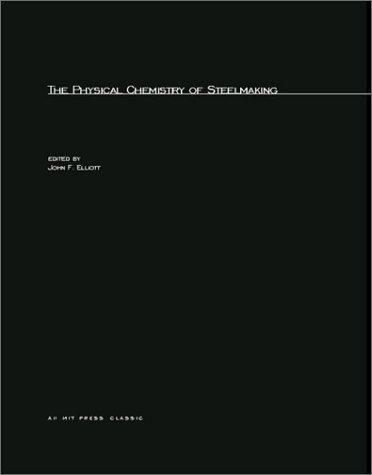 Physical Chemistry of Steelmaking