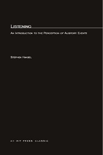 Listening An Introduction to the Perception of Auditory Events