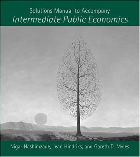 Solutions Manual to Accompany Intermediate Public Economics