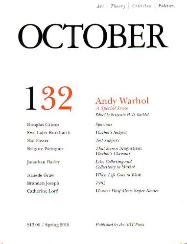 October Magazine 132 Spring 2010 Andy Warhol Special Issue (Spring 2010)
