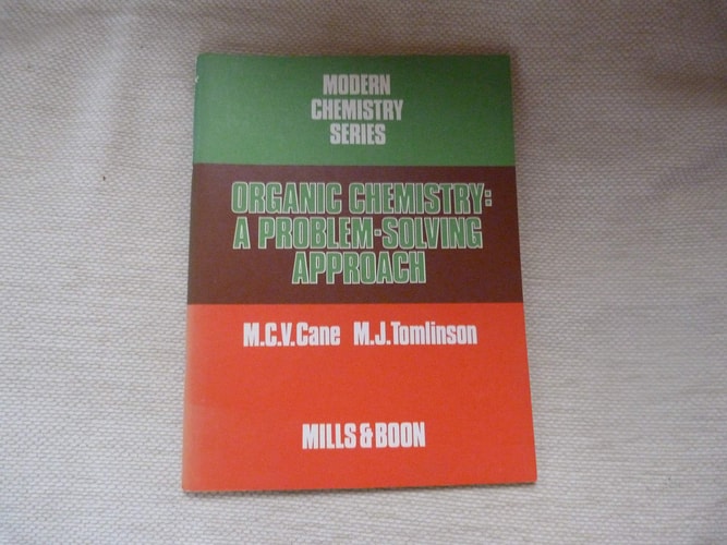 Organic Chemistry A Problem-solving Approach