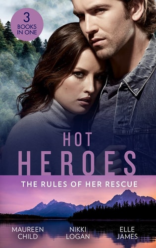Hot Heroes: the Rules of Her Rescue Up Close and Personal / Stranded with Her Rescuer / Navy SEAL Newlywed