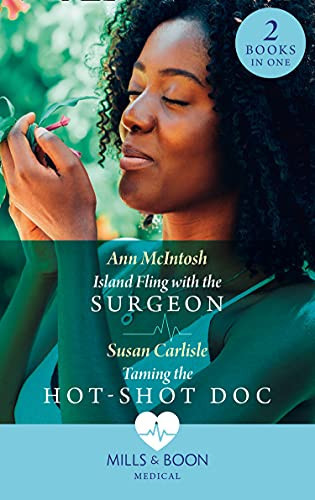 Island Fling with the Surgeon / Taming the Hot-Shot Doc
