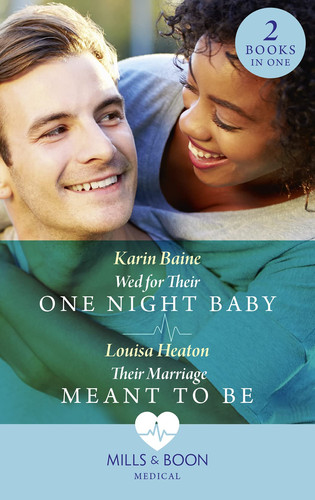 Wed for Their One Night Baby / Their Marriage Meant to Be