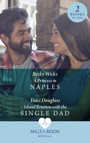A Princess in Naples / Island Reunion with the Single Dad