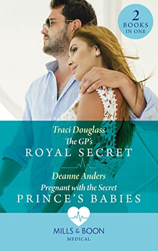 The Gp's Royal Secret / Pregnant with the Secret Prince's Babies