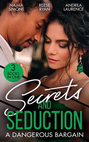 Secrets and Seduction: a Dangerous Bargain The Billionaire's Bargain (Blackout Billionaires) / Savannah's Secrets / from Seduction to Secrets