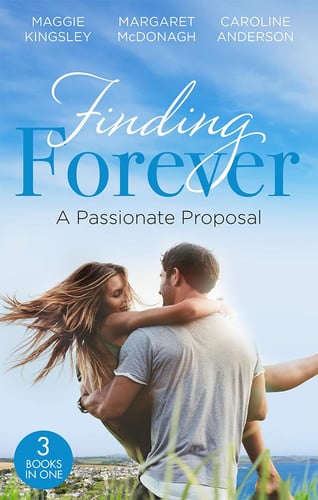 Finding Forever: a Passionate Proposal A Baby for Eve (Brides of Penhally Bay) / Dr Devereux's Proposal / the Rebel of Penhally Bay