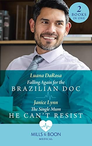 Falling Again for the Brazilian Doc / the Single Mum He Can't Resist