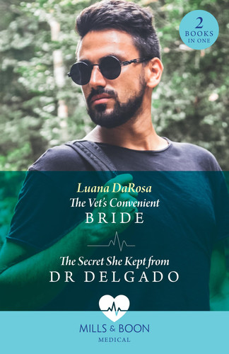 The Vet's Convenient Bride / The Secret She Kept From Dr Delgado The Vet's Convenient Bride (Amazon River Vets) / The Secret She Kept from Dr Delgado (Amazon River Vets)