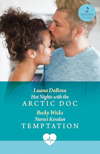Hot Nights With The Arctic Doc / Nurse's Keralan Temptation Hot Nights with the Arctic DOC (Valentine Flings) / Nurse's Keralan Temptation (Valentine Flings)