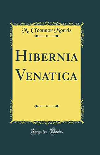 Hibernia Venatica (Classic Reprint)