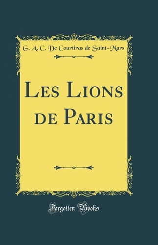 Les Lions de Paris (Classic Reprint)