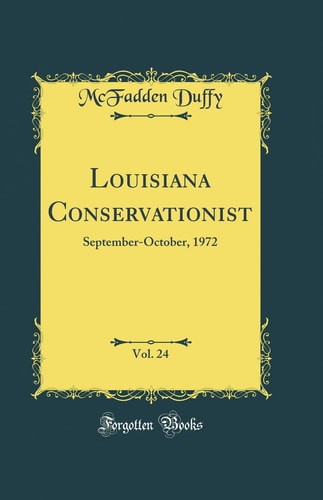 Louisiana Conservationist, Vol. 24 September-October, 1972 (Classic Reprint)