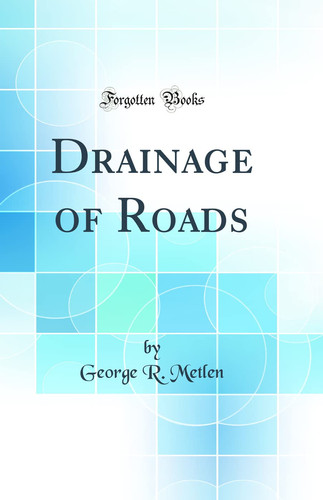 Drainage of Roads (Classic Reprint)