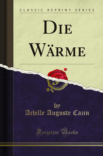 Die Wärme (Classic Reprint)