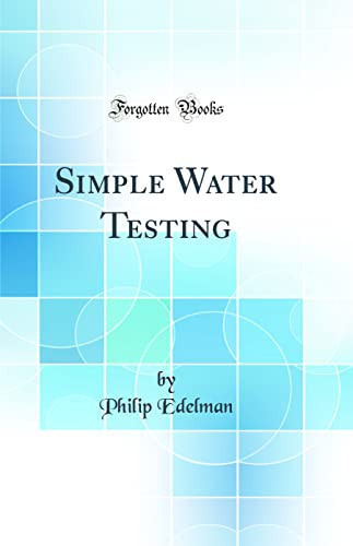 Simple Water Testing (Classic Reprint)