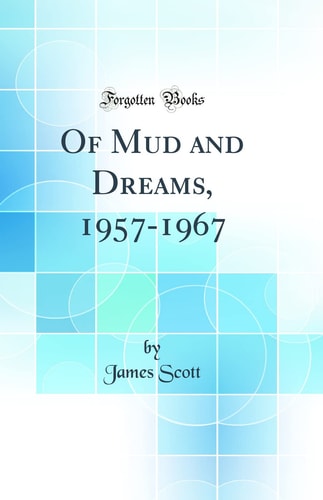 Of Mud and Dreams, 1957-1967