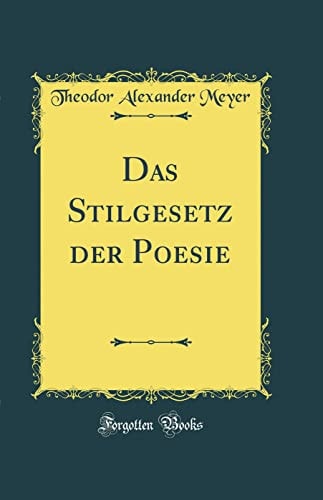 Das Stilgesetz Der Poesie (Classic Reprint)