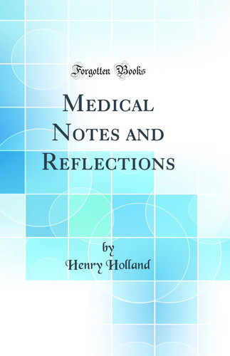 Medical Notes and Reflections (Classic Reprint)