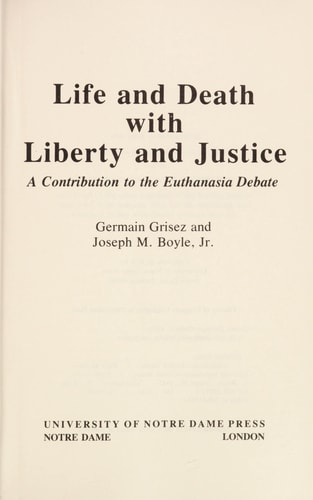 Life and Death with Liberty and Justice A Contribution to the Euthanasia Debate