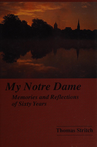 My Notre Dame: Memories and Reflections of Sixty Years