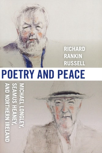 Poetry and Peace Michael Longley, Seamus Heaney, and Northern Ireland