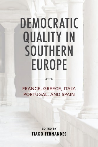 Democratic Quality in Southern Europe France, Greece, Italy, Portugal, and Spain