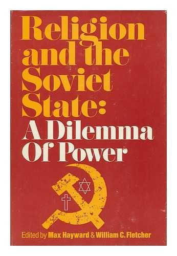 Religion and the Soviet state: a dilemma of power;