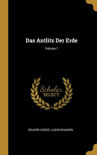 Das Antlitz Der Erde; Volume 1