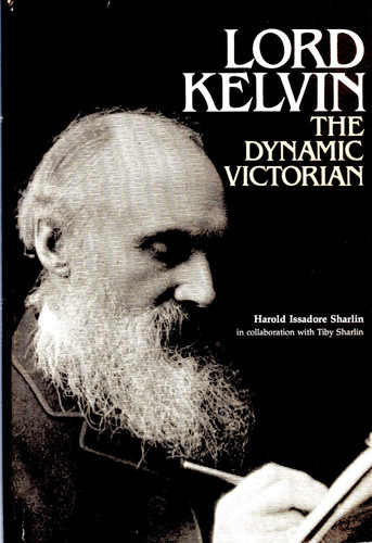 Lord Kelvin: The Dynamic Victorian