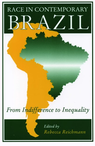 Race in Contemporary Brazil From Indifference to Inequality