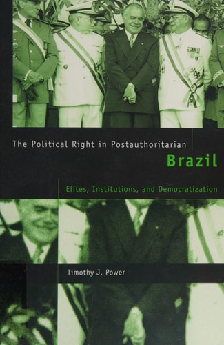 The Political Right in Postauthoritarian Brazil: Elites, Institutions, and Democratization