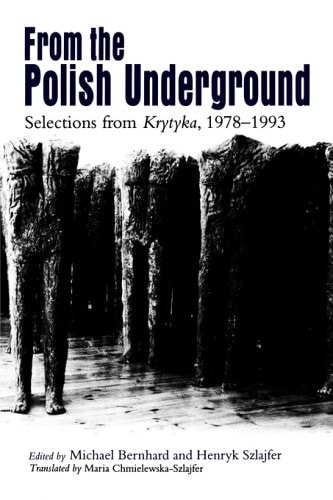 From the Polish Underground Selections from Krytyka, 1978-1993