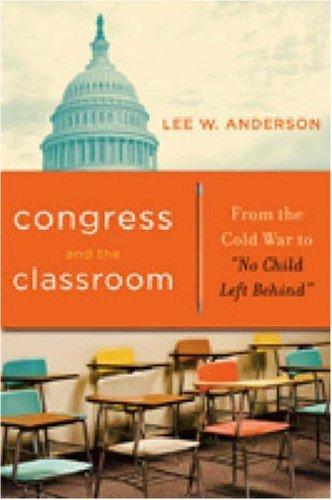 Congress and the classroom: from the cold war to No Child Left Behind