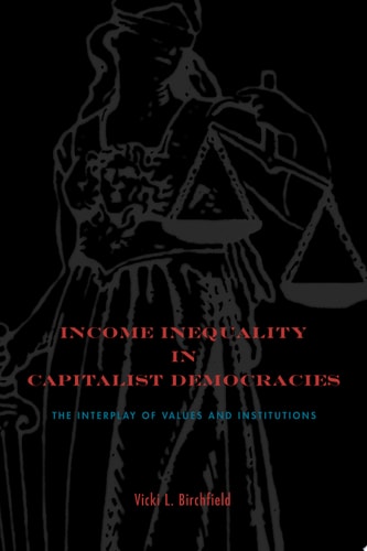 Income Inequality in Capitalist Democracies The Interplay of Values and Institutions