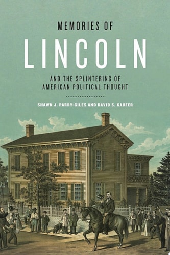 Memories of Lincoln and the Splintering of American Political Thought