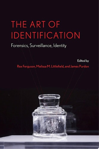 The Art of Identification Forensics, Surveillance, Identity