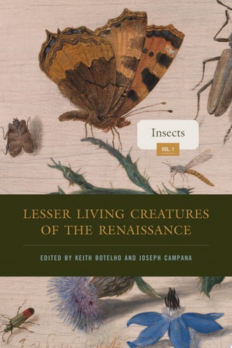 Lesser Living Creatures of the Renaissance Volume 1, Insects