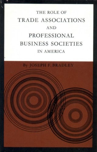 Role of Trade Associations and Professional Business Societies in America