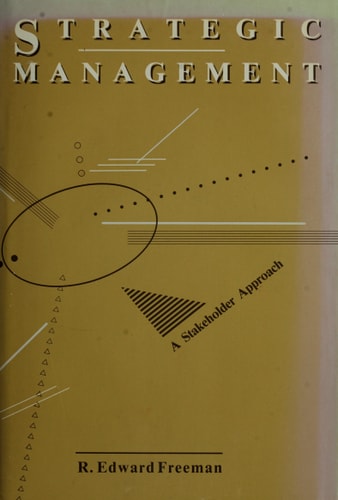 Strategic Management: A Stakeholder Approach (Pitman Series in Business and Public Policy)