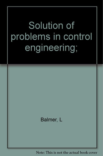 Solution of Problems in Control Engineering