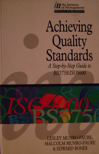 Achieving Quality Standards A Step-by-step Guide to BS5750/ISO9000